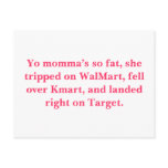 Yo momma’s so fat, she tripped on WalMart, fell... postcards