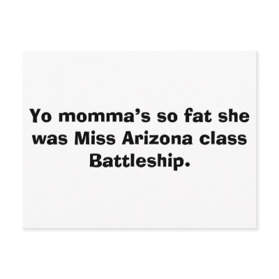 Yo momma’s so fat she was Miss Arizona class Ba... Postcard by Yourmommasofat