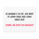 Yo momma’s so fat, she went to Jenny Craig and ... postcards