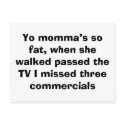 Yo momma’s so fat, when she walked passed the T... postcards by Yourmommasofat Yo momma’s so fat, when she walked passed the T... postcards