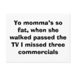 Yo momma’s so fat, when she walked passed the T... Postcard