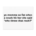 yo momma so fat when a truck hit her she said postcards
