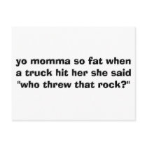 yo momma so fat when a truck hit her she said postcards