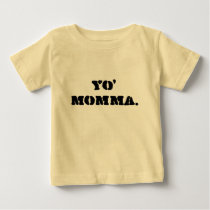 Yo' Momma. t-shirts