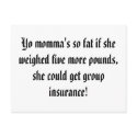 Yo momma's so fat if she weighed five more poun... postcards by Yourmommasofat Yo momma's so fat if she weighed five more poun... postcards