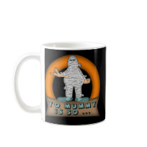 Yo Mummy Mug by halloween_tshirts Yo Mummy Mug