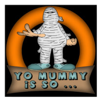 Yo Mummy Poster posters by halloween_tshirts Yo Mummy Poster posters