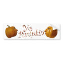 Yo Pumpkin bumper stickers