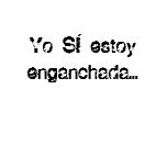 Yo Si estoy enganchada... t-shirts