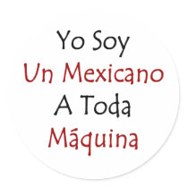 yo soy un mexicano a toda maquina stickers