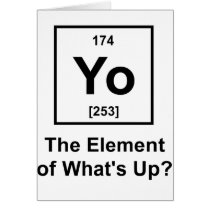Yo The Element of What's Up? Card