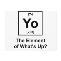 Yo The Element of What's Up? postcards by jroota Yo The Element of What's Up? postcards
