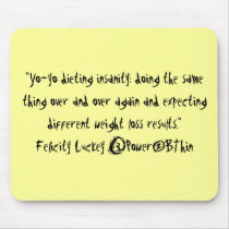 Yo-Yo Dieting Insanity mousepads by Power2BThin Yo-Yo Dieting Insanity mousepads