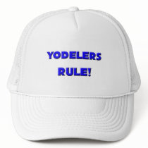 Yodelers Rule! hats by professions Yodelers Rule! hats