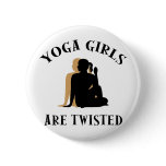 Yoga GIrls Are Twisted  Gift buttons