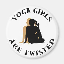 Yoga GIrls Are Twisted  Gift Fridge Magnet