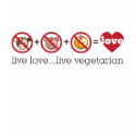 Yoga Speak : Live Love...Live Vegetarian t-shirts by yogaspeak Yoga Speak : Live Love...Live Vegetarian t-shirts