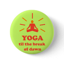 Yoga Til The Break Of Dawn buttons