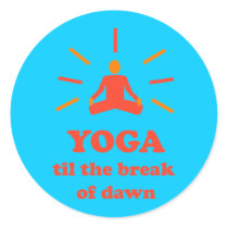 Yoga Til The Break Of Dawn stickers