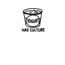 Yogurt has culture t-shirts by saxopwned Yogurt has culture t-shirts