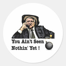 You Ain't Seen Nothin Yet - Bob Katter Stickers