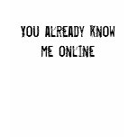 You already know me online t-shirt