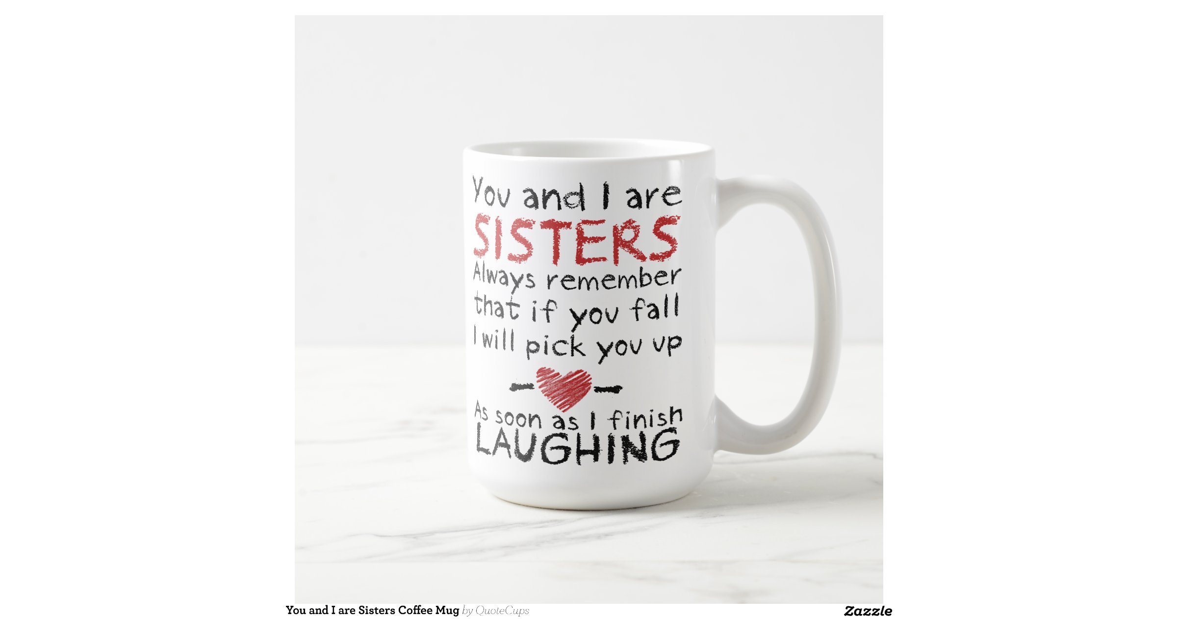 you_and_i_are_sisters_coffee_mug-rc17d83f99b074e068cc9da29c7949e23 ...