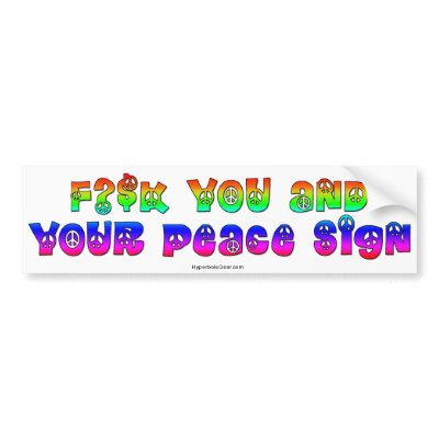 #$%& You and Your Peace Sign bumper sticker