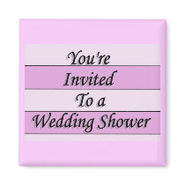 You're Invited To A Wedding Shower magnets