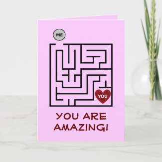 You Are A-Mazing Valentines Card card