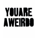 You Are A Weirdo t-shirts by maldita You Are A Weirdo t-shirts