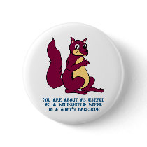 You are about as useful as a windshield wiper ... buttons