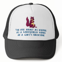 You are about as useful as a windshield wiper ... hat