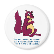 You are about as useful as a windshield wiper ... magnets