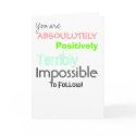 You are, ABSOULUTELY, Positively, Impossible , ... cards by whatsherface2 You are, ABSOULUTELY, Positively, Impossible , ... cards