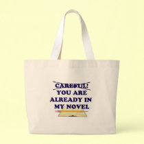 You are already in my novel! bags