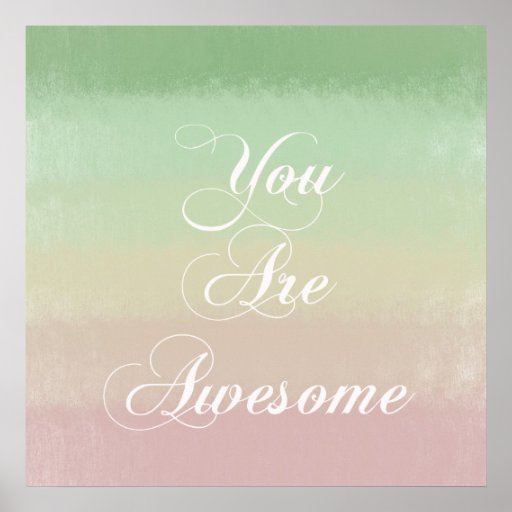 You are Awesome Poster Zazzle