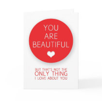 You Are Beautiful But That's Not The Only Thing I  cards