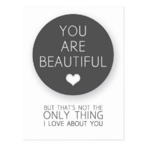 You Are Beautiful But That's Not The Only Thing I  postcards