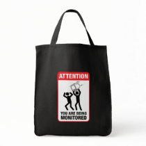 You Are Being Monitored - Office Humor bags