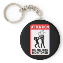You Are Being Monitored - Office Humor keychains