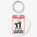 You Are Being Monitored - Office Humor keychains by strk3 You Are Being Monitored - Office Humor keychains