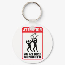 You Are Being Monitored - Office Humor keychains by strk3 You Are Being Monitored - Office Humor keychains