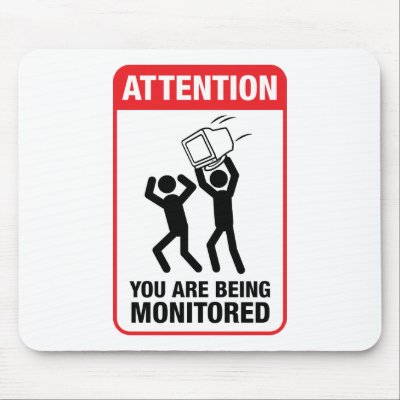 You Are Being Monitored - Office Humor Mouse Pads by strk3