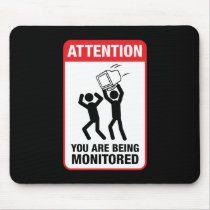 You Are Being Monitored - Office Humor mousepads