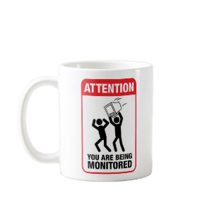 You Are Being Monitored