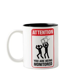 You Are Being Monitored - Office Humor mug