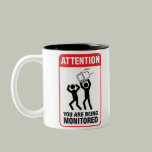 You Are Being Monitored - Office Humor