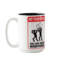 You Are Being Monitored - Office Humor Mug