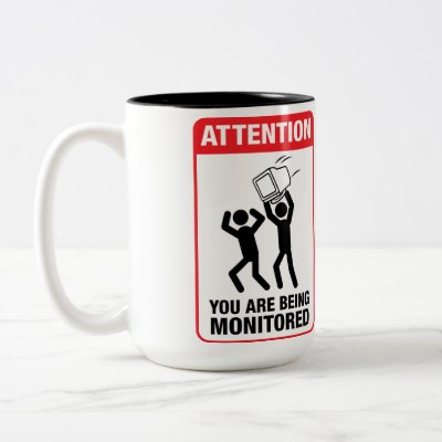 You Are Being Monitored - Office Humor Mug